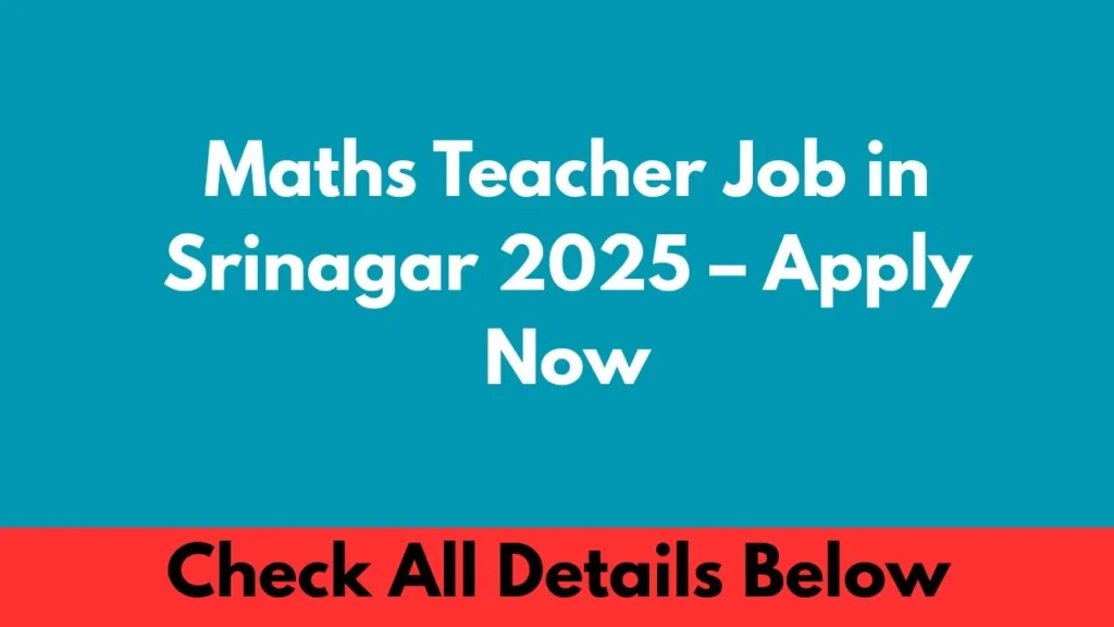 Maths Teacher Job in Srinagar 2025 – Apply Now